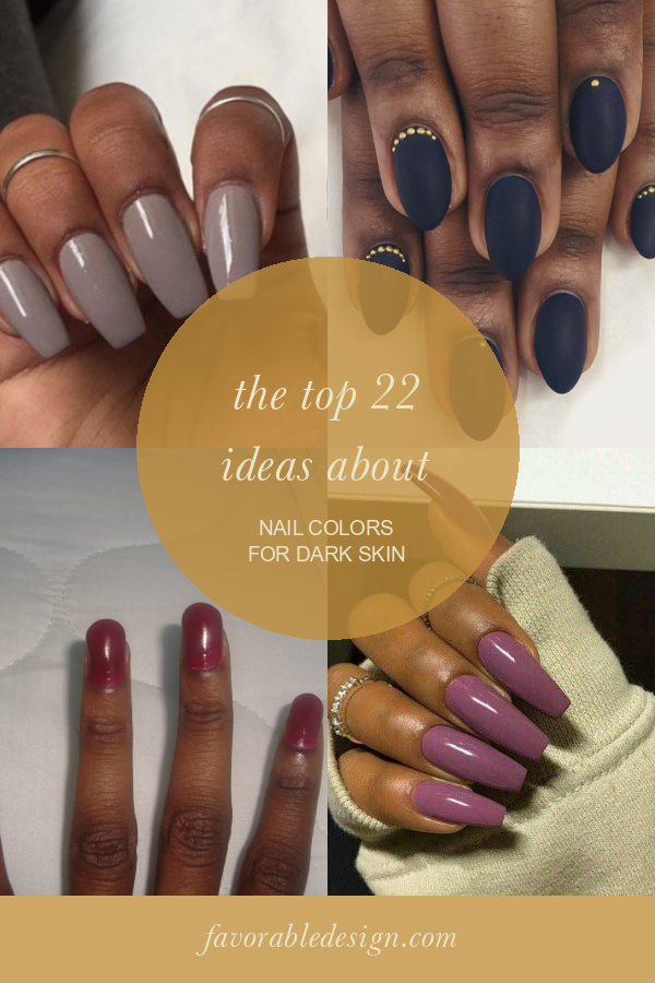 The top 22 Ideas About Nail Colors for Dark Skin Home, Family, Style